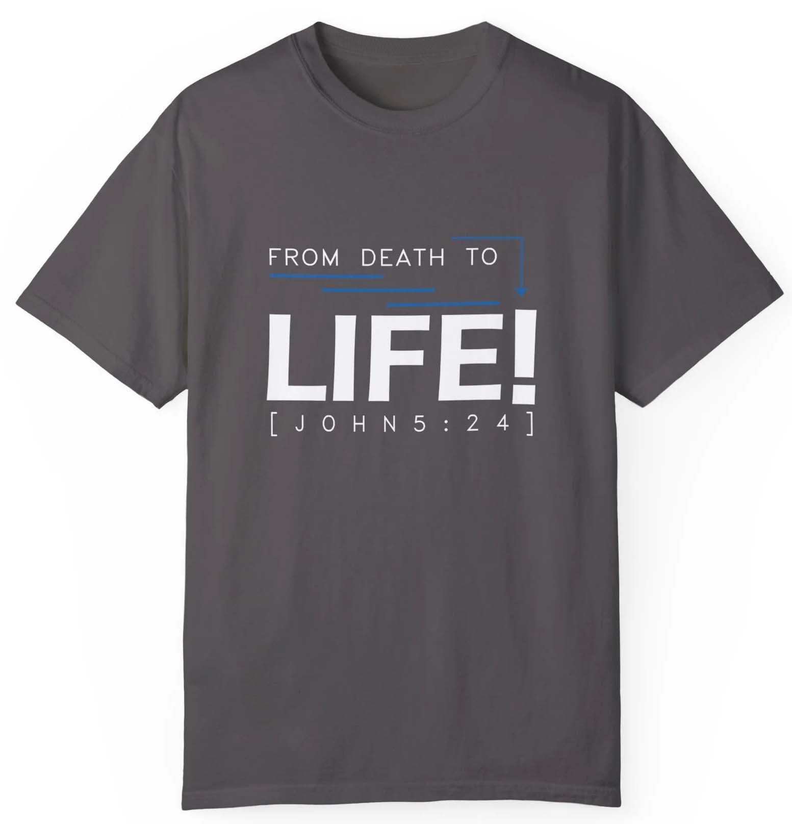 From Death to Life T-Shirt