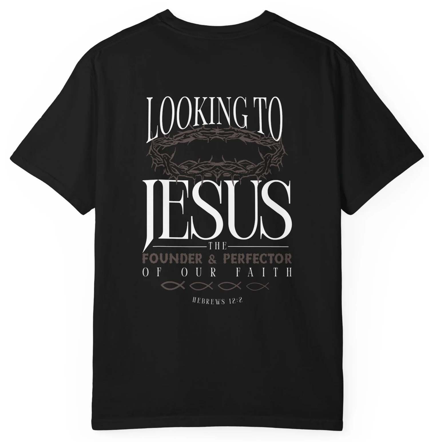 Looking To Jesus T-Shirt